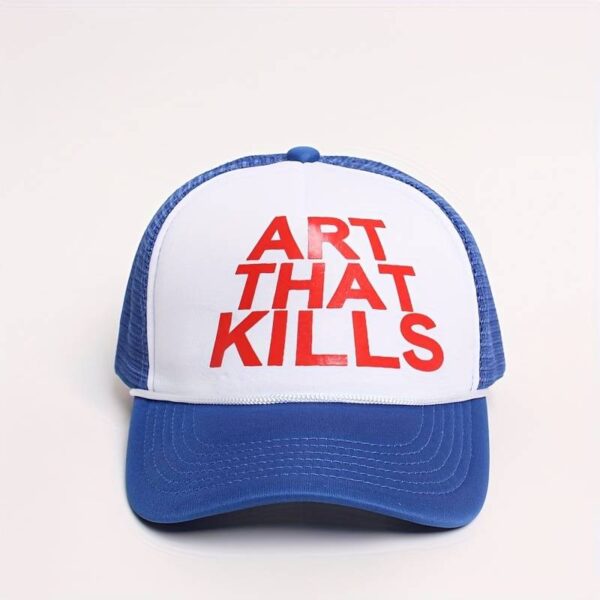 ART THAT KILLS HAT
